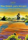 Don Quijote para siempre/ Don Quixote Forever (Spanish Edition)