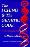 The I Ching and the Genetic Code: The Hidden Key to Life