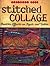 Stitched Collage by Sherrill Kahn