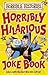 Horribly Hillarious Joke Book (Horrible Histories)