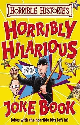 Horribly Hillarious Joke Book (Horrible Histories)