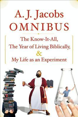 A.J. Jacobs Omnibus: The Know-It-All, The Year of Living Biblically, My Life as an Experiment (Kindle Edition)