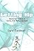Getting Hip: Recovery From A Total Hip Replacement