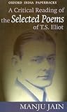 A Critical Reading of the Selected Poems of T.S. Eliot