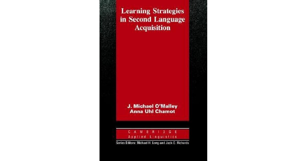 Learning Strategies in Second Language Acquisition by J. Michael O'Malley