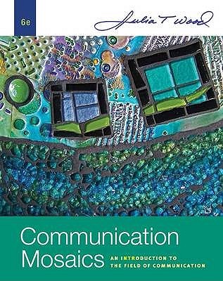 Communication Mosaics: An Introduction to the Field of Communication (Paperback)