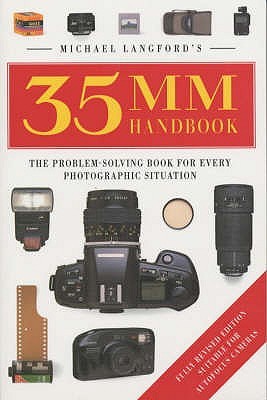 Michael Langford's 35Mm Handbook : The Problem-Solving Book for Every Photographic Situation (Paperback)