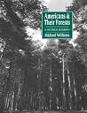 Americans and their Forests: A Historical Geography (Studies in Environment and History) (Volume 0)