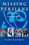 Missing Persians: Discovering Voices in Iranian Cultural History (Gender, Culture, and Politics in the Middle East) Missing Persians: Discovering Voices in Iranian Cultural History (Gender, Culture, and Politics in the Middle East)