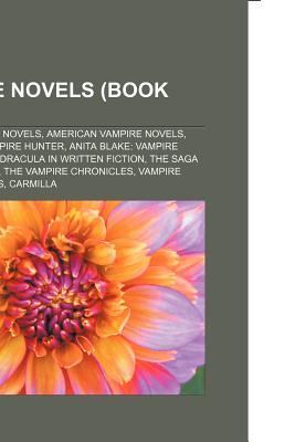 Vampire Novels (Study Guide): Dracula, Carmilla, I Am Legend, Characters in the House of Night Series, Trinity Blood, Breaking Dawn