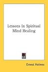 Lessons In Spiritual Mind Healing
