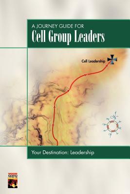 A Journey Guide for Cell Group Leaders (Paperback)