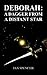 Deborah: A Dagger from a Distant Star