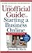 Unofficial Guide to Starting a Business Online