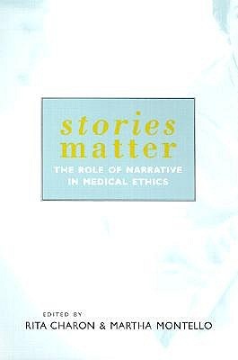 Stories Matter: The Role of Narrative in Medical Ethics (Reflective Bioethics)