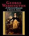 George Washington: An Illustrated Biography