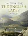 The English Lakes: A History The English Lakes: A History