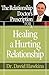 The Relationship Doctor's Prescription for Healing a Hurting Relationship