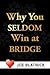 Why You Seldom Win at Bridge