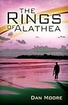 The Rings of Alathea by Dan  Moore