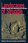 Landscapes of Struggle: Politics, Society And Community in El Salvador (Pitt Latin American Series)