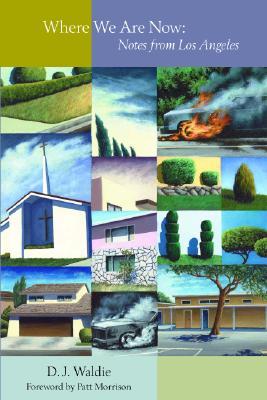 Where We Are Now: Notes from Los Angeles (Paperback)