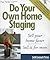 Do Your Own Home Staging: Sell Your Home Faster, Sell it for More (Reference Series)
