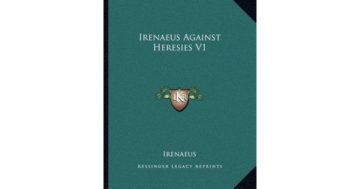Against Heresies 1 by Irenaeus of Lyons