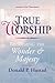 True Worship: Reclaiming th...