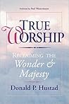 True Worship: Reclaiming the Wonder & Majesty