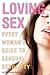 Loving Sex: Every Woman's Guide to Sensual Sexuality