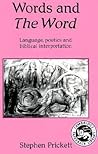Words and The Word: Language, Poetics and Biblical Interpretation