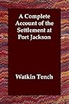 A Complete Account of the Settlement at Port Jackson A Complete Account of the Settlement at Port Jackson
