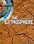 The Lithosphere: Earth's Crust (Earth's Spheres)