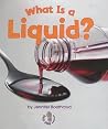 What Is a Liquid? (First Step Nonfiction: States of Matter) What Is a Liquid? (First Step Nonfiction: States of Matter)