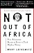 Not Out of Africa: How Afro...