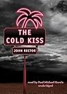 The Cold Kiss by John Rector