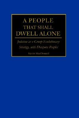 A People That Shall Dwell Alone: Judaism as a Group Evolutionary Strategy, with Diaspora Peoples (Paperback)