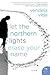 Let the Northern Lights Erase Your Name by Vendela Vida