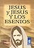 Jesus y Jesus y Los Esenios (Joyas Espirituales/ Spiritual Jewels) (Spanish Edition)