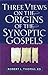 Three Views on the Origins of the Synoptic Gospels by Robert L. Thomas