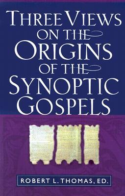 Three Views on the Origins of the Synoptic Gospels (Paperback)