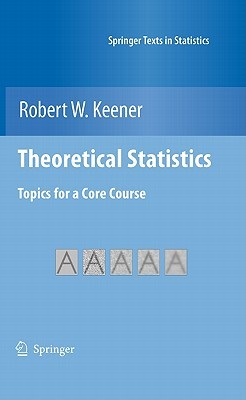 Theoretical Statistics: Topics for a Core Course (Springer Texts in Statistics)