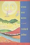Cross Over Water by Richard Yañez