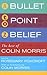 Bullet Point Beliefs by Colin M. Morris