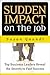 Sudden Impact on the Job: Top Business Leaders Reveal the Secrets to Fast Success