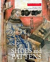 Shoes and Pattens: Finds from Medieval Excavations in London