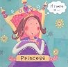 If I Were a... Princess If I Were a... Princess