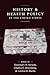 History and Health Policy in the United States: Putting the Past Back In (Critical Issues in Health and Medicine)