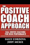 The Positive Coach Approach: Call Center Coaching for High Performance
